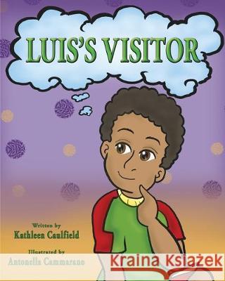 Luis's Visitor Kathleen Caulfield Antonella Cammarano  9780997873238 Conquistador Publishing - książka