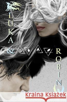 Luka & Robin Sabina S. Schneider 9781984189844 Createspace Independent Publishing Platform - książka