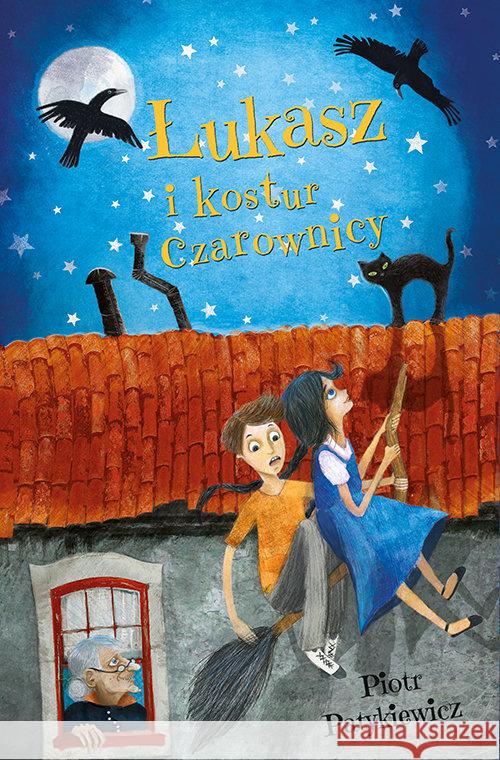 Łukasz i kostur czarownicy w.2 Patykiewicz Piotr 9788375515800 BIS - książka