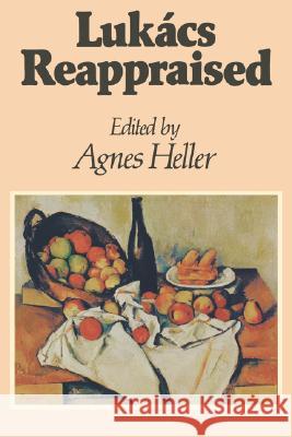 Lukács Reappraised Heller, Agnes 9780231058032 Columbia University Press - książka