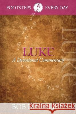 Luke: A Devotional Commentary Bob Rognlien   9780981524795 Gx Books - książka