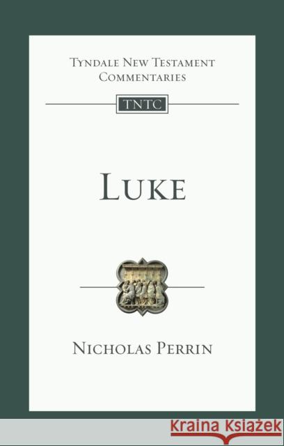Luke: An Introduction And Commentary Nicholas Perrin 9781783599226 IVP UK - książka
