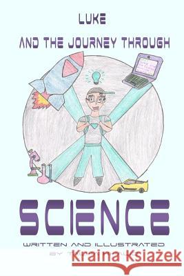 Luke and the Journey Through Science Talha Khalid 9781985559585 Createspace Independent Publishing Platform - książka