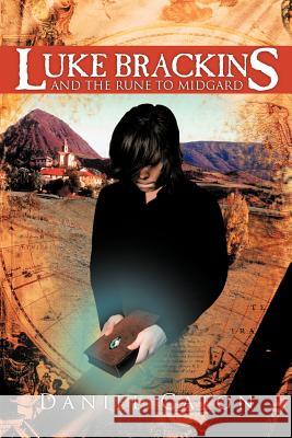 Luke Brackins and the Rune to Midgard Caton, Daniel 9781468574968 Authorhouse - książka