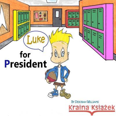 Luke for President Deborah Williams Toney Designz 9780984028924 Deborah Williams - książka