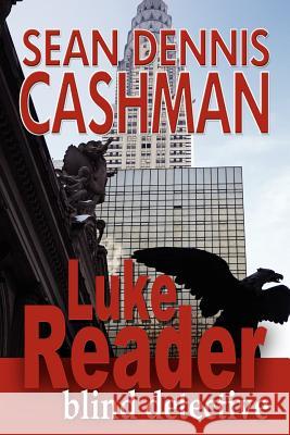 Luke Reader Blind Detective Sean Dennis Cashman   9780957128101 Sixth Avenue Books - książka