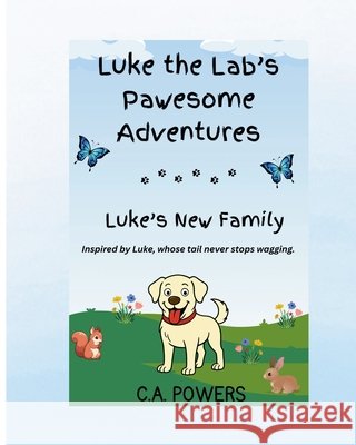 Luke the Lab's Pawesome Adventures: Luke's New Family Powers, Ca 9798299156669 Independently Published - książka