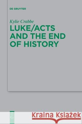 Luke/Acts and the End of History Kylie Crabbe 9783110763317 De Gruyter - książka