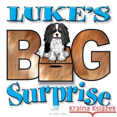 Luke's BIG Surprise Vicker, Todd J. 9781727337761 Createspace Independent Publishing Platform - książka