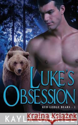 Luke's Obsession Kayla Gabriel 9781795902205 Ksa Publishing Consultants Inc - książka