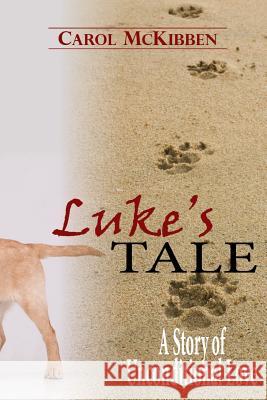 Luke's Tale: A Story of Unconditional Love Carol McKibben 9781939564023 Troll River Publications - książka