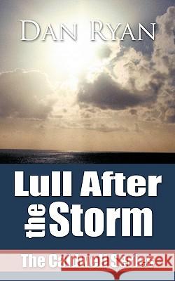 Lull After the Storm: The Caldwell Series Ryan, Dan 9781449018924 Authorhouse - książka