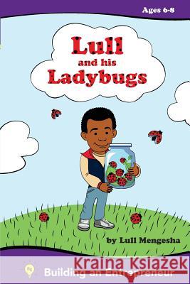 Lull and His Ladybugs: Amharic Edition: Fostering the Entrepreneurial Spirit Lull Mengesha 9781483900650 Createspace - książka