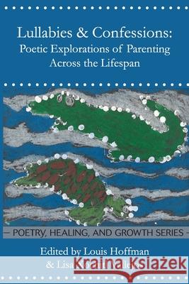 Lullabies & Confessions Louis Hoffman Lisa Xochitl Vallejos 9781939686725 University Professors Press - książka