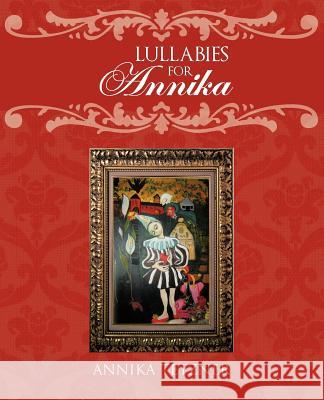 Lullabies for Annika Annika Tetzner 9781466965812 Trafford Publishing - książka