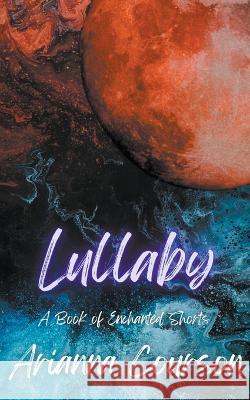 Lullaby: A Book of Enchanted Shorts Arianna Courson   9798223745730 Arianna Courson - książka
