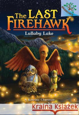 Lullaby Lake Katrina Charman Jeremy Norton 9781338122718 Scholastic Inc. - książka