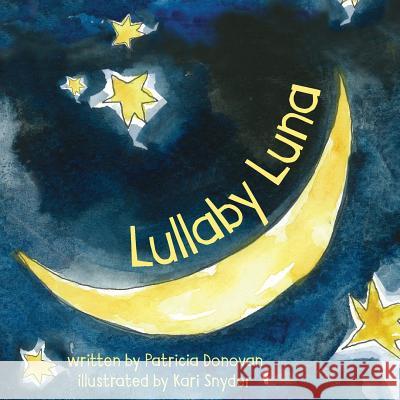 Lullaby Luna Patricia Donovan Kari Snyder 9780578412849 All Systems Grow - książka