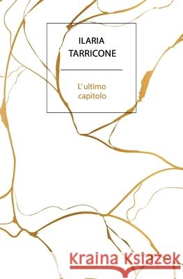 L'ultimo capitolo Ilaria Tarricone 9798787333640 Independently Published - książka