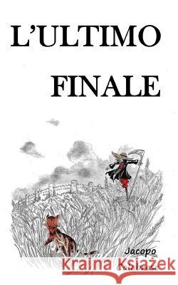 L'Ultimo Finale Jacopo Calabrese 9781523614974 Createspace Independent Publishing Platform - książka