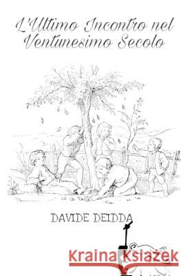 L'Ultimo Incontro nel Ventunesimo Secolo Davide Deidda 9798442268720 Independently Published - książka