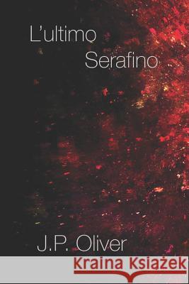 L'ultimo Serafino J. P. Oliver 9781326947217 Lulu Press - książka