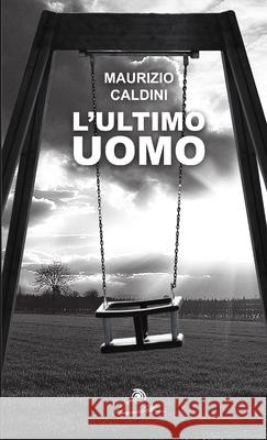 L\'ultimo uomo Maurizio Caldini 9781445774541 Lulu.com - książka