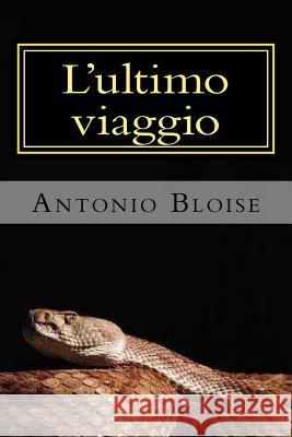 L'ultimo viaggio Bloise, Antonio 9781497420908 Createspace - książka