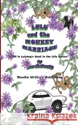 Lulu and the Monkey Marriage Mac McGooshie 9780985463830 D McNichol, LLC DBA Muslim Writers Publishing - książka