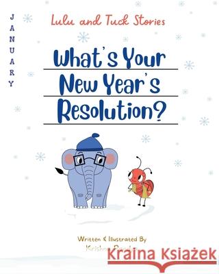 Lulu and Tuck Stories: What\'s Your New Year\'s Resolution? Krishna Pandya 9781957801124 No More Blank Pages, LLC - książka