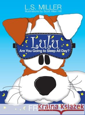 Lulu, Are You Going to Sleep All Day? FRIDAY L. S. Miller 9781989049105 Twin Kids Media Inc. - książka