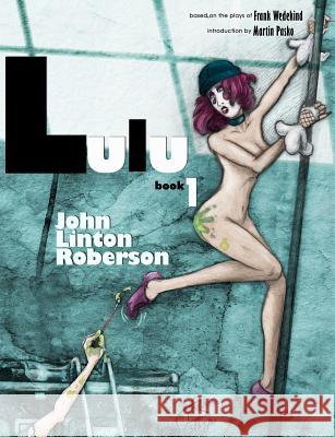 Lulu Book 1 John Linton Roberson Frank Wedekind Martin Pasko 9781481949750 Createspace - książka