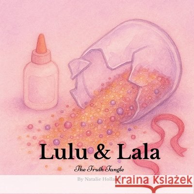 Lulu & Lala The Truth Tangle Holland, Natalie 9798271905766 Independently Published - książka