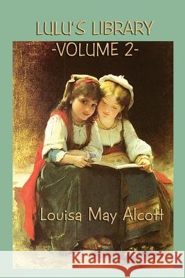 Lulu's Library Vol. 2 Louisa May Alcott   9781617209246 Wilder Publications, Limited - książka