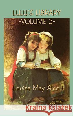 Lulu's Library Vol. 3 Louisa May Alcott 9781515426400 SMK Books - książka