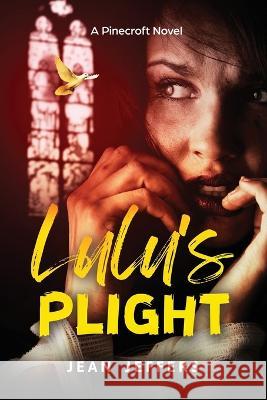 Lulu\'s Plight: A Pinecroft Novel Jean Jeffers 9781732797437 Omegaonepress - książka