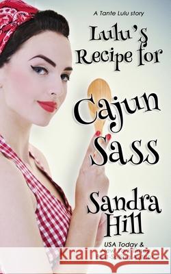Lulu's Recipe for Cajun Sass: A Tante Lulu Story Sandra Hill 9781950349241 Sandra Hill Books - książka