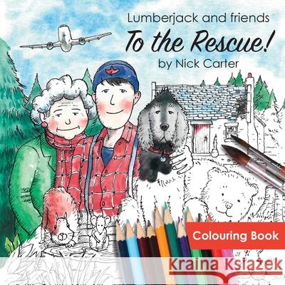 Lumberjack and Friends to the Rescue! (Colouring Book) Nick Carter 9781789559279 New Generation Publishing - książka