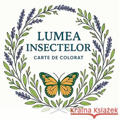 Lumea Insectelor - Carte de colorat Chris Martin 9783436574314 Chris Martin - książka