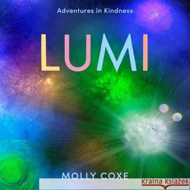 Lumi: Adventures in Kindness Molly Coxe 9781614297925 Wisdom Publications - książka