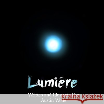 Lumiere Austin Wolfe 9781365879852 Lulu.com - książka