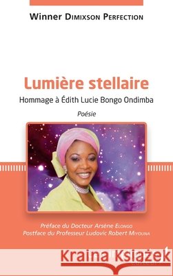 Lumière stellaire: Hommage à Edith Lucie Bongo Ondimba Poésie Dimixson Perfection, Winner 9782343128825 Editions L'Harmattan - książka