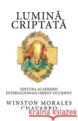 Lumină criptată Chavarro, Winston Morales 9786068449586 Editura Academiei Internationale Orient-Occid - książka