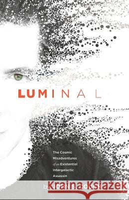 Luminal: The Cosmic Misadventures of an Existential, Intergalactic Assassin John S. Couch 9781798874462 Independently Published - książka