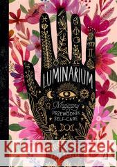 Luminarium Magiczny przewodnik self-care SCELSA KATE 9788383216164 WYDAWNICTWO KOBIECE - książka
