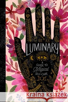 Luminary: A Magical Guide to Self-Care Scelsa, Kate 9781665902342 Simon & Schuster Books for Young Readers - książka