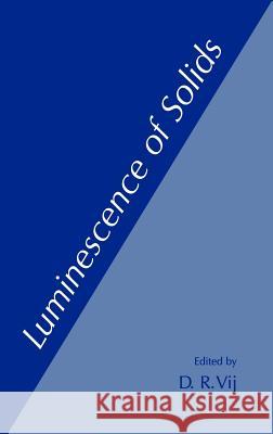 Luminescence of Solids D. R. Vij 9780306456435 Plenum Publishing Corporation - książka