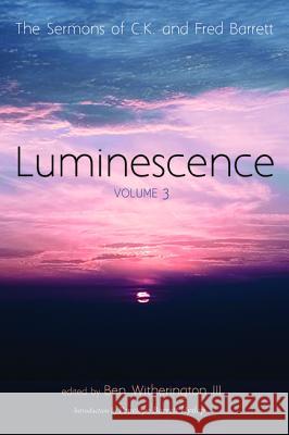 Luminescence, Volume 3 C. K. Barrett Fred Barrett Ben Witherington 9781532632495 Cascade Books - książka