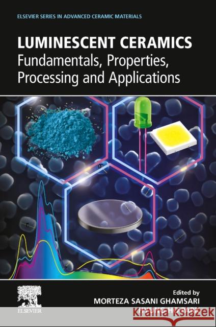 Luminescent Ceramics: Fundamentals, Properties, Processing and Applications Morteza Sasani Ghamsari Hyung-Ho Park 9780323911375 Elsevier - Health Sciences Division - książka