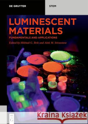 Luminescent Materials: Fundamentals and Applications Mikhail G. Brik Alok M. Srivastava 9783110607857 de Gruyter - książka